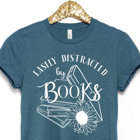 Easily Distracted by Books T-Shirt – Book Lover Tee