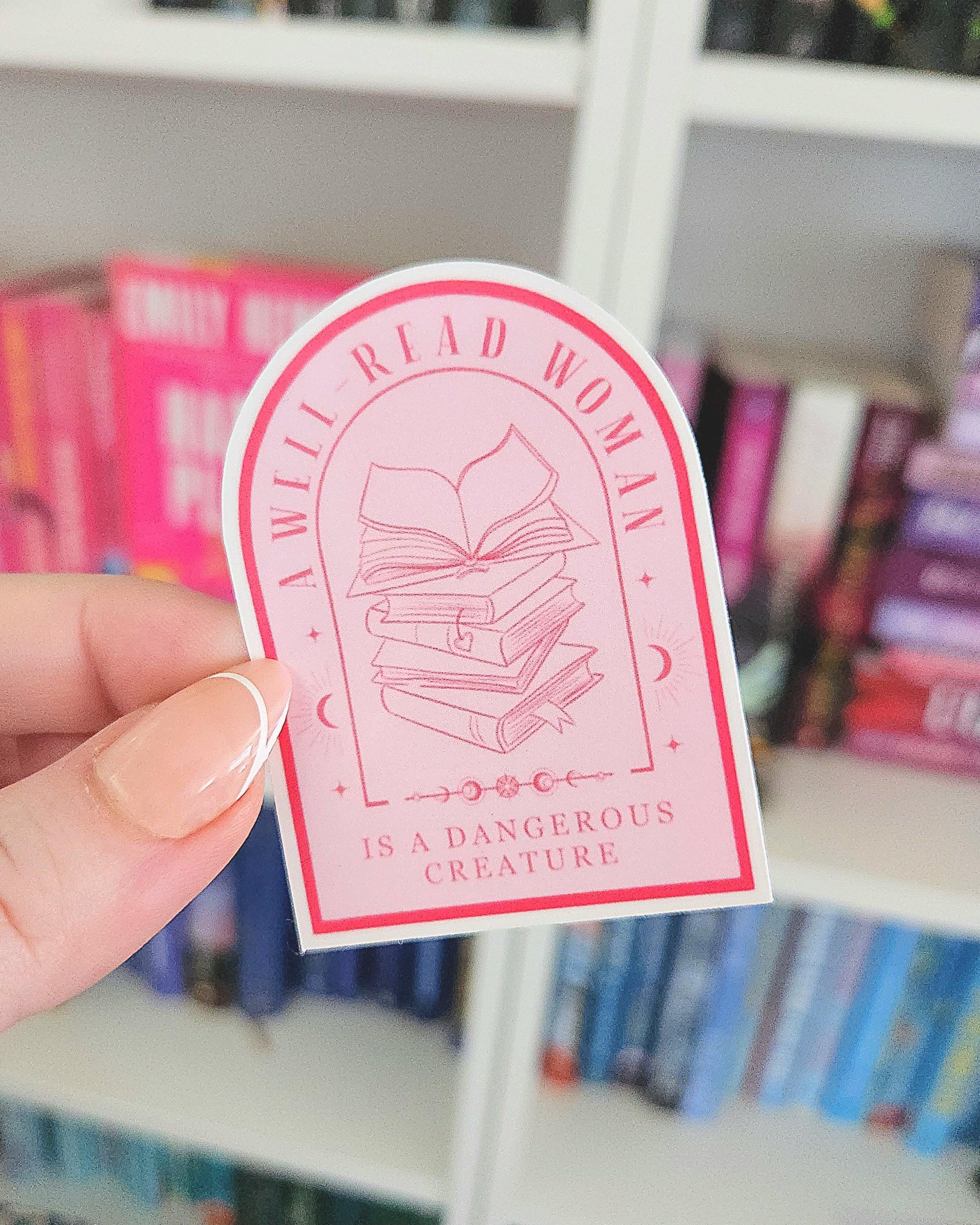 A Well Read Woman is a dangerous creature - bookish stickers / booktok / book addict / whimsy / reader / water resistant | bookish gifts