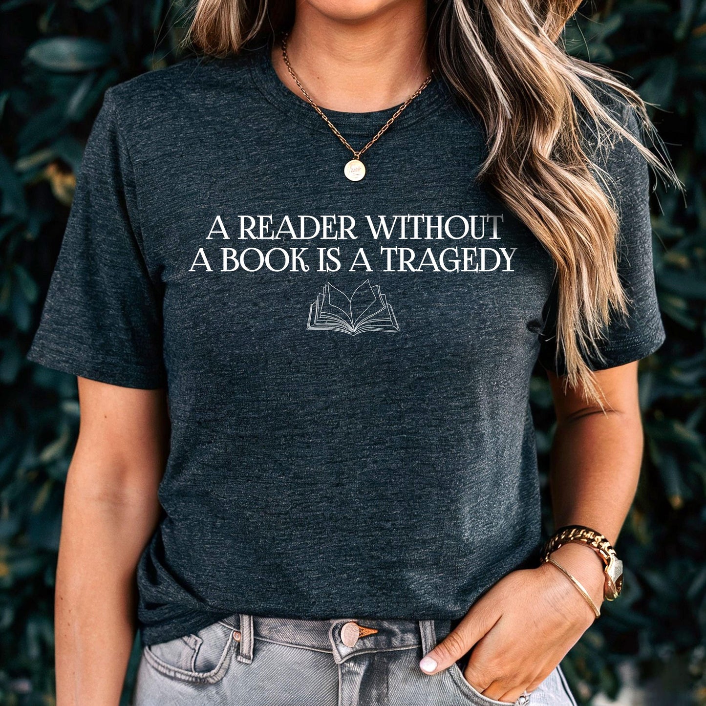 A reader without a book is a tragedy - Bookish Tee, Reading Shirt, Book T-shirt | bookish gifts | book merch | apparel | tshirts | gift