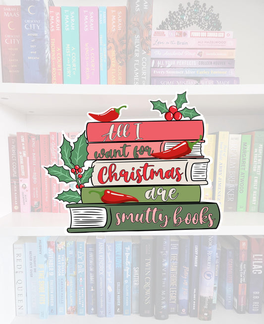 All I Want for Christmas are smutty books -STICKER | bookish | booktok | reader | bookaddict | booktok | bookish gifts | holiday | Christmas